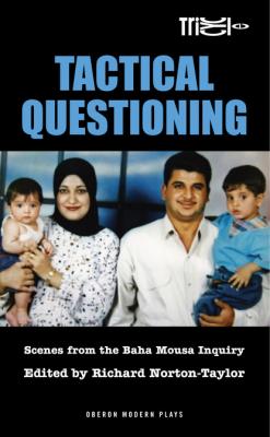 Tactical Questioning: Scenes from the Baha Mousa Inquiry - Richard Norton-Taylor 