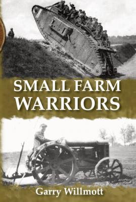 Small Farm Warriors - G. S. Willmott 
