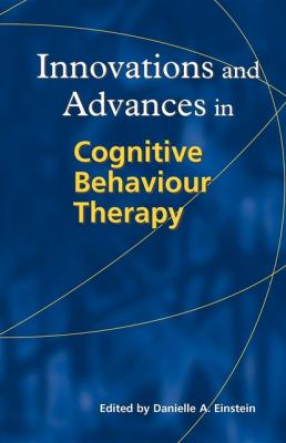 Innovations and Advances in  Cognitive Behaviour Therapy - Группа авторов 