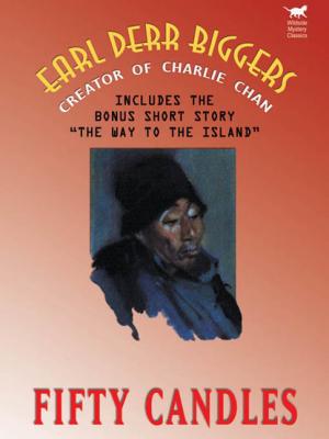 Fifty Candles (Expanded Edition) - Earl Derr Biggers 