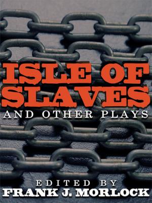 Isle of Slaves and Other Plays - Pierrie de Marivaux 