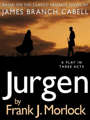 Jurgen: A Play in Three Acts - James Branch Cabell 