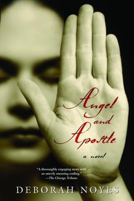Angel and Apostle - Deborah  Noyes 