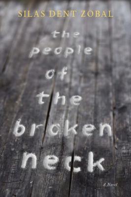 The People of the Broken Neck - Silas Dent Zobal 