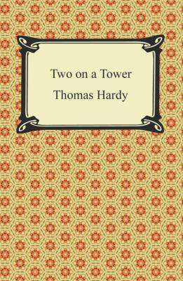 Two on a Tower - Thomas Hardy 