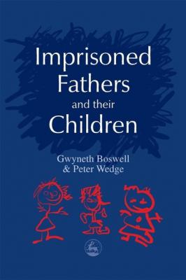 Imprisoned Fathers and their Children - Peter Wedge Supporting Parents