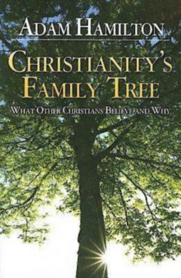 Christianity's Family Tree Participant's Guide - Adam Hamilton 