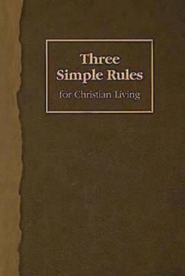 Three Simple Rules for Christian Living - Rueben P. Job 