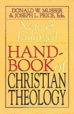 New & Enlarged Handbook of Christian Theology - Donald W. Musser 