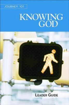 Journey 101: Knowing God Leader Guide - Carol Cartmill Journey 101