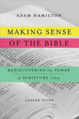 Making Sense of the Bible [Leader Guide] - Adam Hamilton Making Sense of the Bible