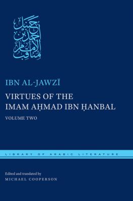 Virtues of the Imam Ahmad ibn Ḥanbal - Ibn al-Jawzi Library of Arabic Literature