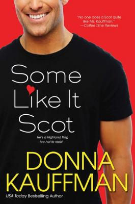Some Like It Scot - Donna  Kauffman 