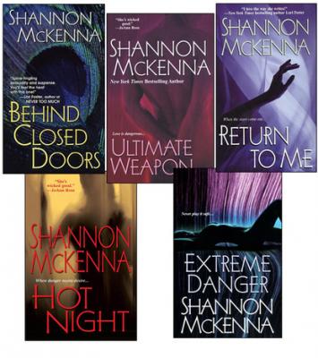 Shannon McKenna Bundle: Ultimate Weapon, Extreme Danger, Behind Closed Doors, Hot Night, & Return to Me - Shannon McKenna The Mccloud Brothers Series