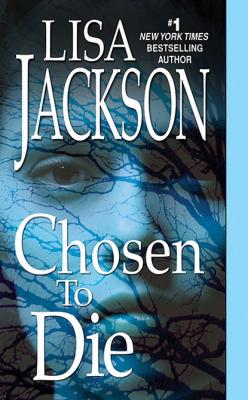 Chosen To Die - Lisa  Jackson An Alvarez & Pescoli Novel