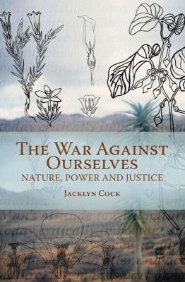 War Against Ourselves - Jacklyn Cock 