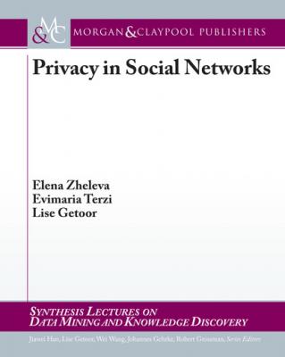 Privacy in Social Networks - Lise  Getoor Synthesis Lectures on Data Mining and Knowledge Discovery
