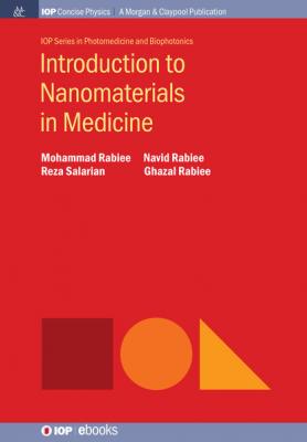 Introduction to Nanomaterials in Medicine - Navid Rabiee IOP Concise Physics