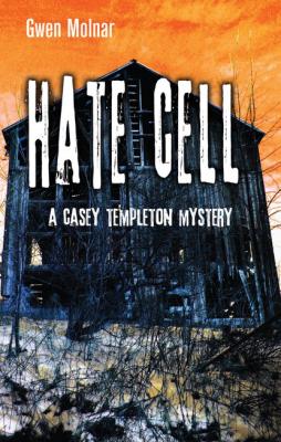 Hate Cell - Gwen Molnar A Casey Templeton Mystery