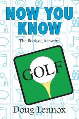 Now You Know Golf - Doug Lennox Now You Know