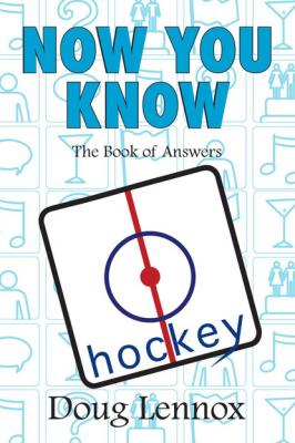 Now You Know Hockey - Doug Lennox Now You Know