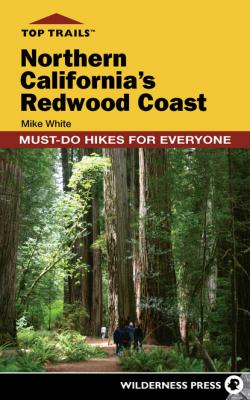 Top Trails: Northern California's Redwood Coast - Mike White Top Trails