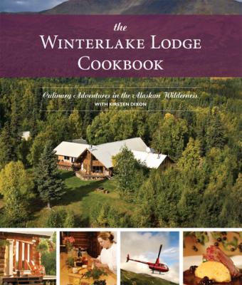 The Winterlake Lodge Cookbook - Kirsten Dixon 