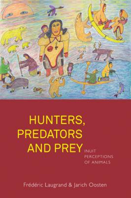 Hunters, Predators and Prey - Frédéric Laugrand 