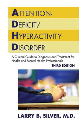 Attention-Deficit/Hyperactivity Disorder - Larry B. Silver 