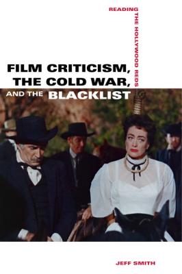 Film Criticism, the Cold War, and the Blacklist - Jeff Smith 