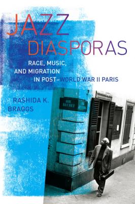 Jazz Diasporas - Rashida K. Braggs Music of the African Diaspora
