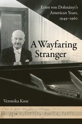 A Wayfaring Stranger - Veronika Kusz California Studies in 20th-Century Music