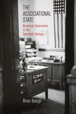 The Associational State - Brian Balogh Politics and Culture in Modern America