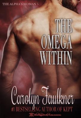 The Omega Within - Carolyn Faulkner The Alpha's Woman