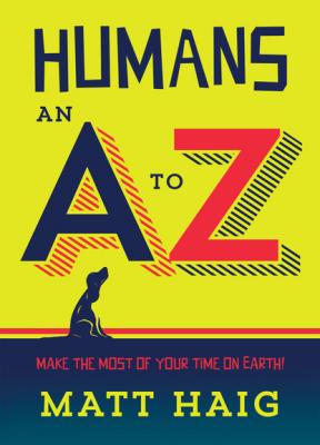 Humans: An A-Z - Matt Haig 