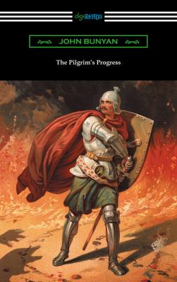 The Pilgrim's Progress (Complete with an Introduction by Charles S. Baldwin) - John Bunyan 