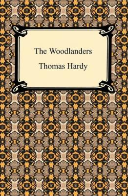 The Woodlanders - Thomas Hardy 