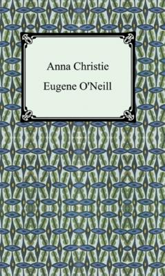 Anna Christie - Eugene O'Neill 