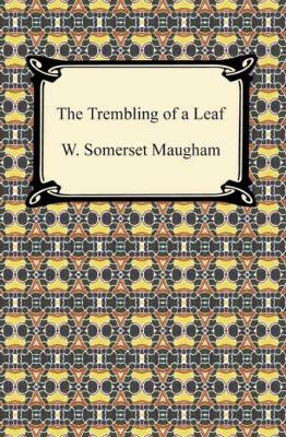 The Trembling of a Leaf - W. Somerset Maugham 