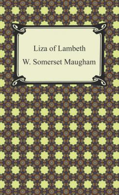 Liza of Lambeth - W. Somerset Maugham 