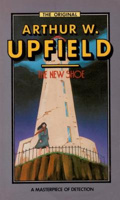 The New Shoe - Arthur W. Upfield Inspector Bonaparte Mysteries