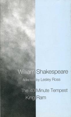The 40 Minute Tempest / King Ram - William Shakespeare Plays for Young People