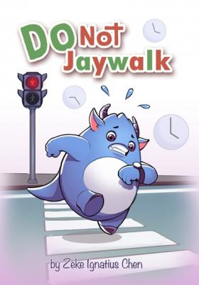 Do Not Jaywalk - Zeke Ignatius Chen 