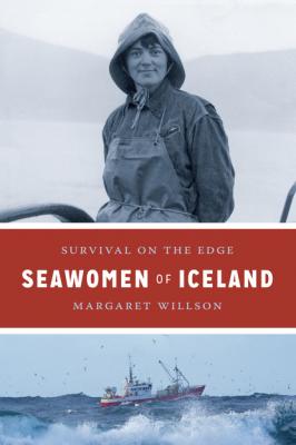 Seawomen of Iceland - Margaret Willson Naomi B. Pascal Editor's Endowment