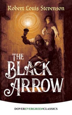 The Black Arrow - Роберт Льюис Стивенсон Dover Children's Evergreen Classics