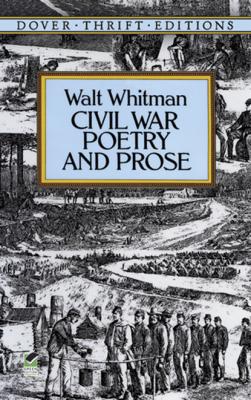Civil War Poetry and Prose - Walt Whitman Dover Thrift Editions