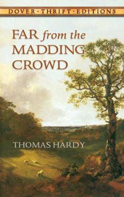 Far from the Madding Crowd - Thomas Hardy Dover Thrift Editions