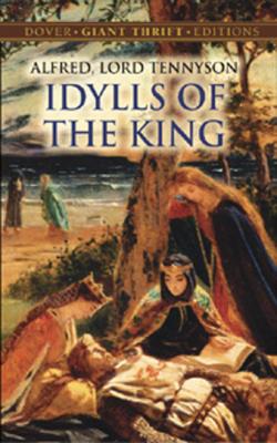 Idylls of the King - Alfred, Lord Tennyson Dover Thrift Editions