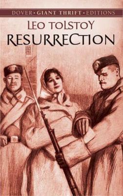 Resurrection - Leo Tolstoy Dover Thrift Editions