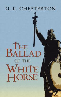 The Ballad of the White Horse - G. K. Chesterton 